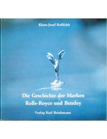 DIE GESCHICHTE DER MARKEN ROLLS-ROYCE UND BENTLEY (341/500), Nieuw, Author
