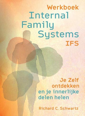 Werkboek Internal Family Systems (Ifs) | Richard C. Schwartz, Boeken, Ophalen of Verzenden, Nieuw, Richard C. Schwartz