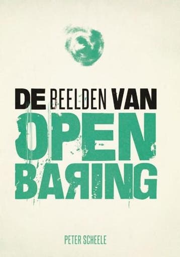 De beelden van Openbaring | 9789492959812 | Peter Scheele, Zo goed als nieuw, Peter Scheele