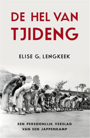 De hel van Tjideng - Elise G. Lengkeek 9789049951450, Boeken, Verzenden, Gelezen, Elise G. Lengkeek