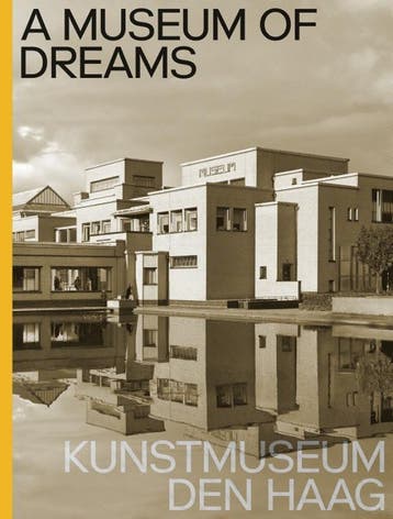 A Museum Of Dreams. Kunstmuseum Den Haag | Nieuw, Ophalen of Verzenden, Nieuw, Jan Bruijn; Doede Hardeman; Jet Overeem