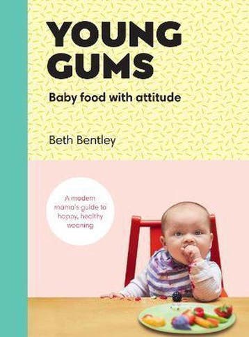 Young Gums: Baby Food with Attitude 9781785038105, Verzenden, Zo goed als nieuw, Beth Bentley