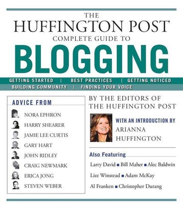Huffington Post Complete Guide To Blogging 9781439105009, Verzenden, Gelezen, The Editors Of The Huffington Post