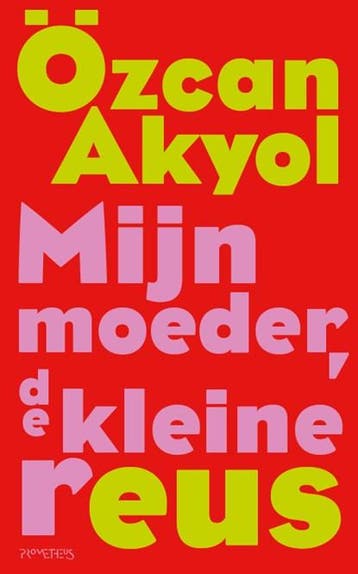 Mijn moeder, de kleine reus | 9789044659542 | Özcan Akyol, Ophalen of Verzenden, Zo goed als nieuw, Özcan Akyol