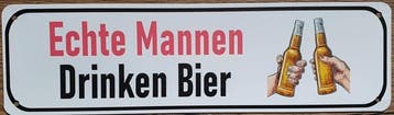Reclamebord: Echte mannen drinken bier, Verzamelen, Ophalen of Verzenden, Nieuw