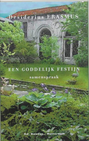 Een goddelijk festijn 9789061005605 Desiderius Erasmus, Verzenden, Zo goed als nieuw, Desiderius Erasmus