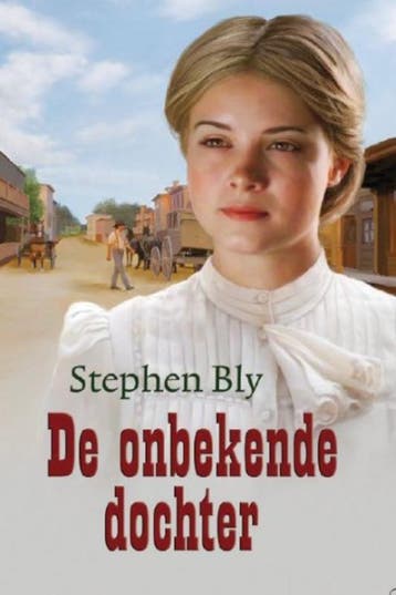 De onbekende dochter / De vrouwen van Lordsburg / 1, Verzenden, Zo goed als nieuw, Stephen Blij
