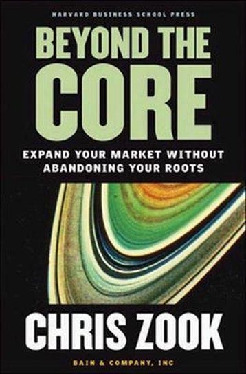 Beyond the Core - Chris Zook 9781578519514, Verzenden, Zo goed als nieuw, Chris Zook