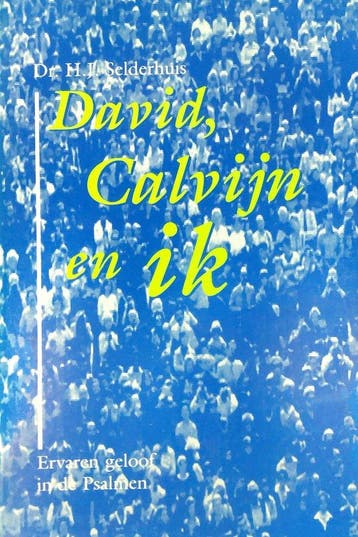 DAVID CALVIJN EN IK - H.J. Selderhuis 9789055600366, Verzenden, Gelezen, H.J. Selderhuis