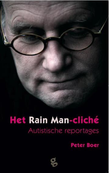 Het Rain man-cliche - Peter Boer 9789491363030, Verzenden, Gelezen, Peter Boer