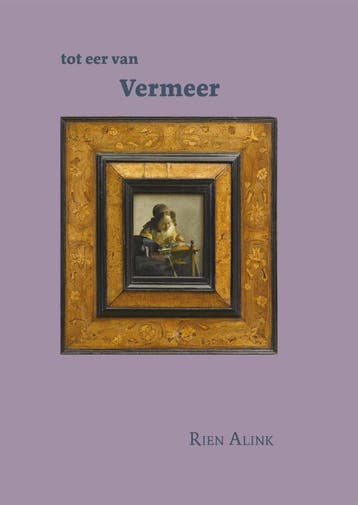 Tot eer van Vermeer - Rien Alink 9789088601859, Verzenden, Gelezen, Rien Alink