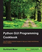 Python GUI Programming Cookbook 9781785283758, Boeken, Verzenden, Zo goed als nieuw, Burkhard A. Meier
