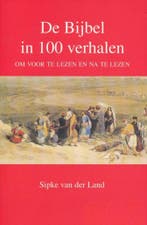 De Bijbel in 100 verhalen 9789024223787 Sipke van der Land, Boeken, Verzenden, Gelezen, Sipke van der Land