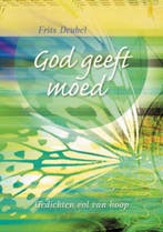 GOD GEEFT MOED - aansprekende gedichten 9789033815119, Verzenden, Gelezen, Frits Deubel