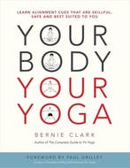 9780968766538 Your Body Your Yoga Bernie Clark, Verzenden, Nieuw, Bernie Clark