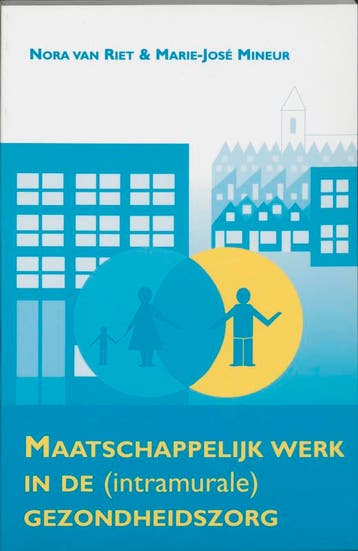 Maatschappelijk Werk In De (Intramurale) Gezondheidszorg, Verzenden, Zo goed als nieuw, M.J. Mineur
