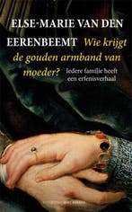 Wie krijgt de gouden armband van moeder? 9789035134997, Verzenden, Gelezen, Else-Marie van den Eerenbeemt