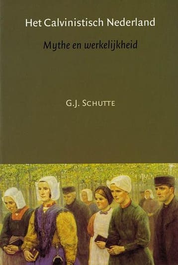 Het Calvinistisch Nederland | 9789065506375 | G.J. Schutte, Boeken, Zo goed als nieuw, G.J. Schutte