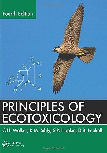 Principles Of Ecotoxicology 4th - C.H. Walker 9781439862667, Verzenden, Gelezen, C.H. Walker