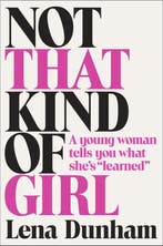 Not That Kind of Girl: A Young Woman Tells You What Shes, Boeken, Ophalen of Verzenden, Nieuw
