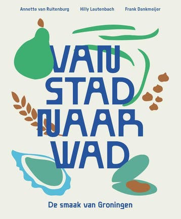 Van Stad Naar Wad | Nieuw, Ophalen of Verzenden, Nieuw, Annette Ruitenburg; Hilly Lautenbach; Frank Dankmeijer