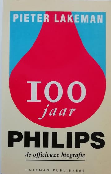 100 JAAR PHILIPS - P. Lakeman 9789073299047, Boeken, Verzenden, Gelezen, P. Lakeman