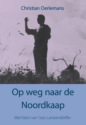 Op weg naar de Noordkaap 9789089544292 Christian Oerlemans, Verzenden, Zo goed als nieuw, Christian Oerlemans