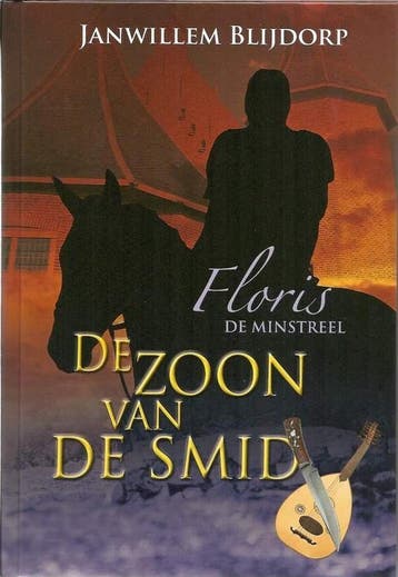 De zoon van de smid / Floris de minstreel / 1 9789055516698, Verzenden, Zo goed als nieuw, Janwillem Blijdorp