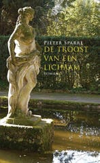 De troost van een lichaam 9789461536259 Pieter Sparre, Boeken, Verzenden, Gelezen, Pieter Sparre