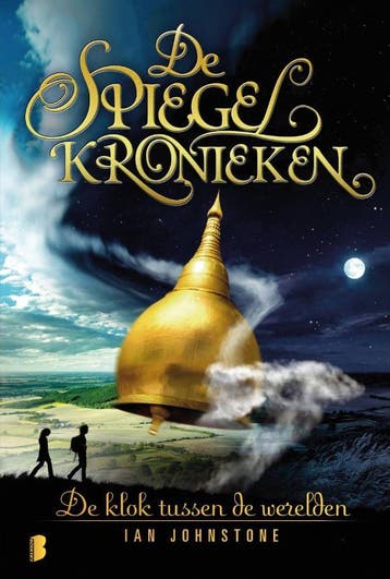 De klok tussen de werelden / De spiegel-kronieken / 1, Verzenden, Zo goed als nieuw, Ian Johnstone