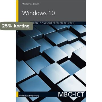 Windows 10 installeren, configureren en beheren / MBO-ICT, Boeken, Verzenden, Zo goed als nieuw, Wouter van Dreven