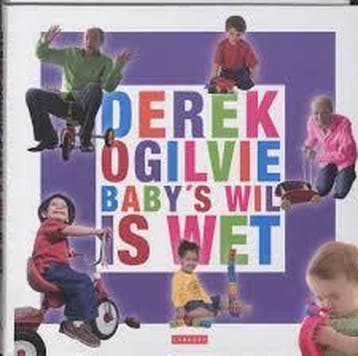 Babys wil is wet 9789048000708 D. Ogilvie, Verzenden, Zo goed als nieuw, D. Ogilvie