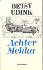 Achter Mekka 9789029027922 Betsy Udink, Verzenden, Gelezen, Betsy Udink
