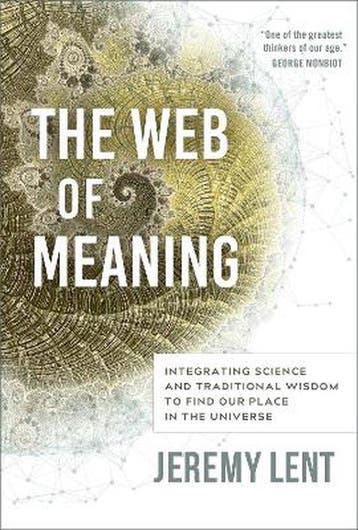 The Web of Meaning - Jeremy Lent 9780865719798, Verzenden, Zo goed als nieuw, Jeremy Lent
