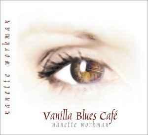 cd - Nanette Workman - Vanilla Blues CafÃ©, Verzenden, Zo goed als nieuw