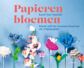 9789401466714 Papieren bloemen Karin Van Hoorick, Verzenden, Nieuw, Karin Van Hoorick