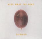 cd digi - Siskiyou - Keep Away The Dead, Verzenden, Zo goed als nieuw