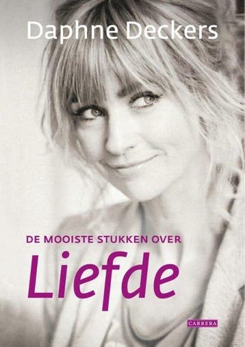 De mooiste stukken over liefde - Daphne Deckers, Boeken, Verzenden, Gelezen, Daphne Deckers