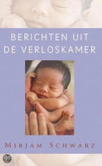 BERICHTEN UIT DE VERLOSKAMER 9789045301334 Manuela Schwarz, Verzenden, Zo goed als nieuw, Manuela Schwarz