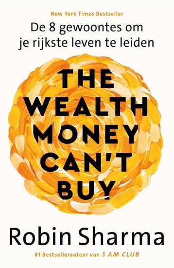 9789043933889 The Wealth Money Cant Buy, Verzenden, Nieuw, Robin Sharma