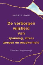 De verborgen wijsheid van spanning, stress, zorgen en, Boeken, Verzenden, Zo goed als nieuw, Sheryl Paul