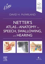 9780323830348 Netters Atlas of Anatomy for Speech, Swall..., Verzenden, Nieuw, David H Mcfarland