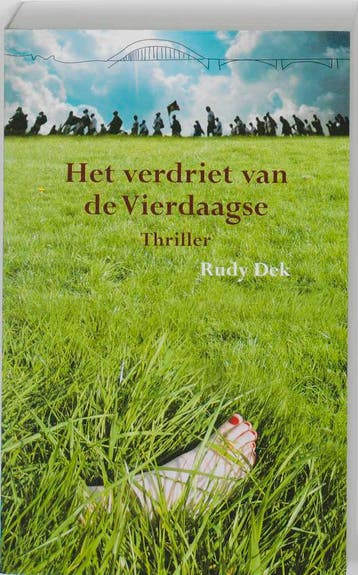Het verdriet van de Vierdaagse - Rudy Dek 9789074734288, Verzenden, Gelezen, Rudy Dek