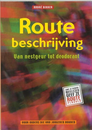 ROUTEBESCHRIJVING - VAN NESTGEUR TOT DEODORANT - A. Bikker, Verzenden, Gelezen, A. Bikker
