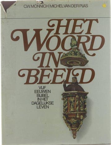 Het Woord in beeld : vijf eeuwen Bijbel in het dagelijkse, Ophalen of Verzenden, Nieuw