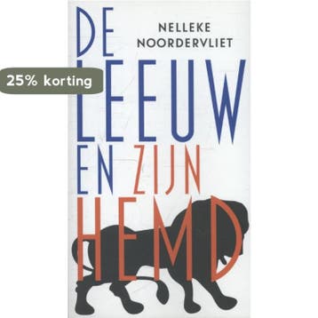 De leeuw en zijn hemd - Nelleke Noordervliet 9789059651951, Verzenden, Gelezen, Nelleke Noordervliet