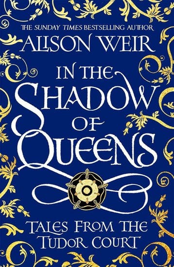 In the Shadow of Queens - Alison Weir 9781472286291, Boeken, Verzenden, Gelezen, Alison Weir