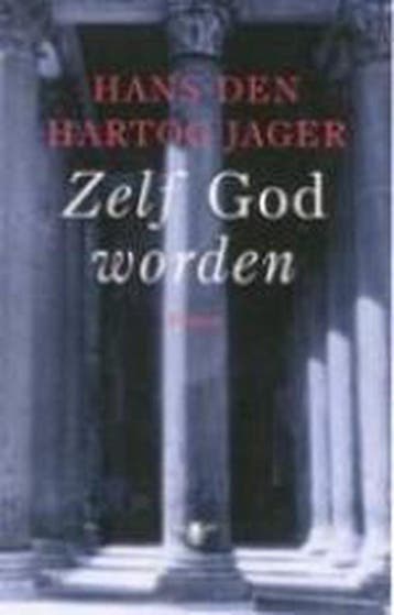 Zelf God worden - H. den Hartog Jager 9789023410676, Boeken, Verzenden, Zo goed als nieuw, H. den Hartog Jager
