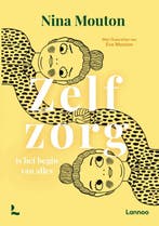 Zelfzorg is het begin van alles 9789401487290 Nina Mouton, Verzenden, Gelezen, Nina Mouton