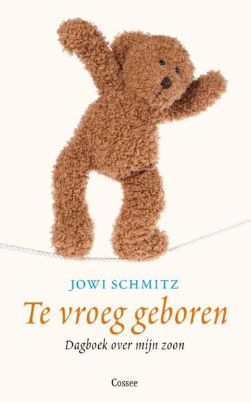 Te vroeg geboren - Jowi Schmitz 9789059364851, Verzenden, Gelezen, Jowi Schmitz